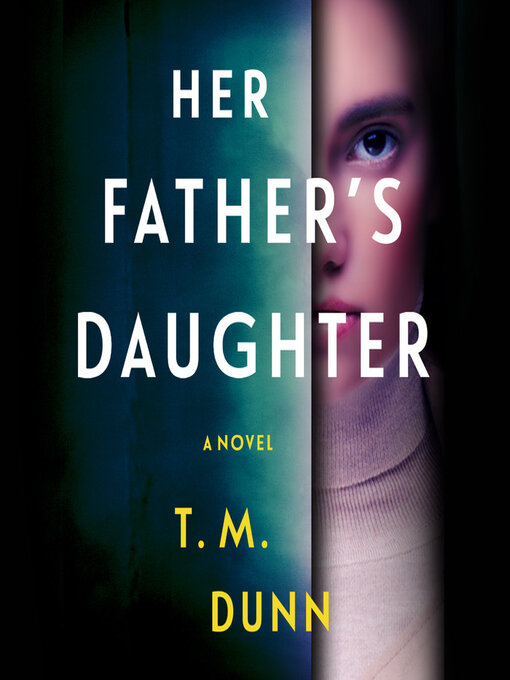 Title details for Her Father's Daughter by T. M. Dunn - Available